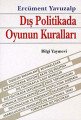 Dış Politikada Oyunun Kuralları, Ercüment Yavuzalp