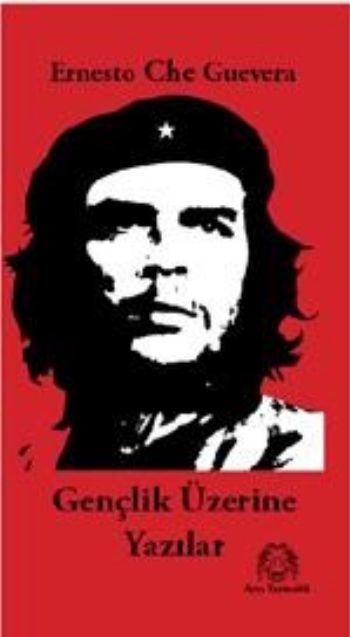 Gençlik Üzerine Yazılar, Ernesto Che Guevara, Arya Yayıncılık