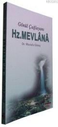 Gönül Çağlayanı - Hz. Mevlana, Mustafa Güneş, Sahhaflar Kitap Sarayı