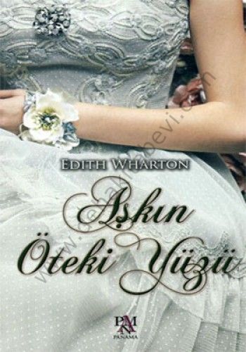 Aşkın Öteki Yüzü, Edith Wharton