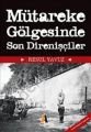 Mütareke Gölgesinde Son Direnişçiler - Resul Yavuz