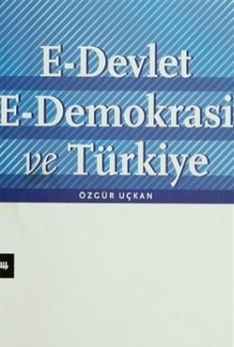 E-Devlet E-Demokrasi ve Türkiye, Özgür Uçkan, Literatür