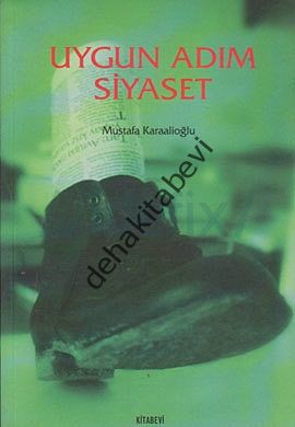 Uygun Adım Siyaset, Mustafa Karaalioğlu