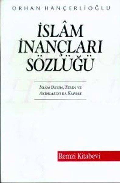 İslam İnançları Sözlüğü, Orhan Hançerlioğlu, Remzi Kitabevi