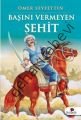 Başını Vermeyen Şehit, Ömer Seyfettin, Karanfil Yayınları