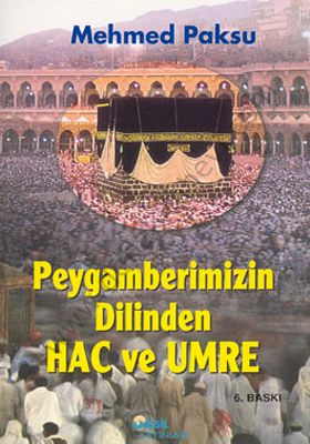 Peygamberimizin Dilinden Hac ve Umre