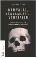 Mumyalar, Yamyamlar ve Vampirler Avrupada Cesetten İlaç Yapmanın Tarihi, Richard Sugg