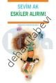 Eskiler Alırım!, Sevim Ak
