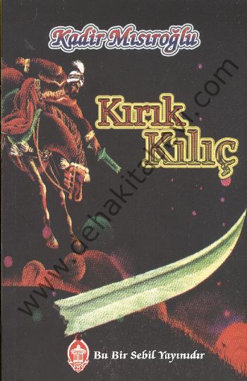 Kırık Kılıç, Kadir Mısıroğlu, Sebil Yayınevi