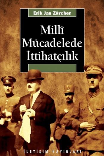 Milli Mücadelede İttihatçılık, Erik Jan Zürcher