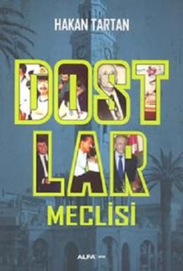 Dostlar Meclisi, Hakan Tartan