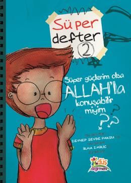 Süper Defter 2 - Süper Güçlerim Olsa Allah'la Konuşabilir Miyim?, Zeynep Sevde Paksu, Düş Değirmeni