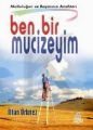 Ben Bir Mucizeyim; Mutluluğun ve Başarının Anahtarı
