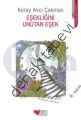 EŞEKLİĞİNİ UNUTAN EŞEK, Koray Avcı Çakman