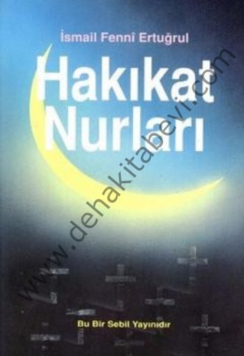 Hakikat Nurları, İsmail Fenni Ertuğrul