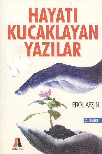 Hayatı Kucaklayan Yazılar - Erol Afşin