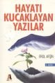 Hayatı Kucaklayan Yazılar - Erol Afşin