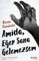 AMİDA EĞER SANA GELEMEZSEM, Özcan Karabulut
