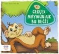 Gerçek Maymunluk Bu Değil, Zeynep Akyıldız
