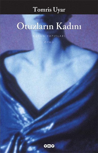 Otuzların Kadını, Tomris Uyar
