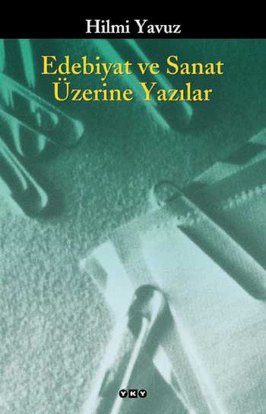 Edebiyat ve Sanat Üzerine Yazılar, Hilmi Yavuz