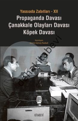 Yassıada Zabıtları 12: Propaganda Davası - Çanakkale Olayları Davası - Köpek Davası, Kolektif