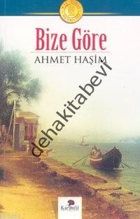 Bize Göre, Ahmet Haşim, Karanfil Yayınları