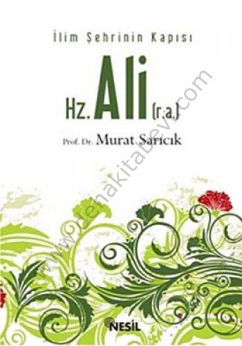 Hz. Ali (r,a,), İlim Şehrinin Kapısı, Prof. Dr. Murat Sarıcık
