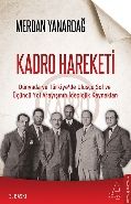 Kadro Hareketi Dünyada ve Türkiye'de Ulusçu Sol ve Üçüncü Yol Arayışının İdeolojik Kaynakları, Merdan Yanardağ