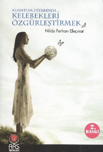 Kuantum Diyarında Kelebekleri Özgürleştirmek, Arş Yayınları