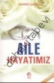 Dünyadaki Cennetimiz Aile Hayatımız, Ahmed Şahin