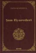 Şam Ziyaretleri, Cafer Bendiderya, Kevser Yayınları