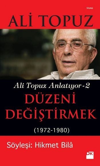 Düzeni Değiştirmek (1972 - 1980), Ali Topuz, Doğan Kitap