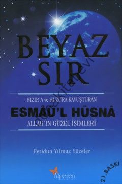 Beyaz Sır, Hızıra ve Huzura Kavuşturan Esmaül Hüsna - Allahın Güzel İsimleri