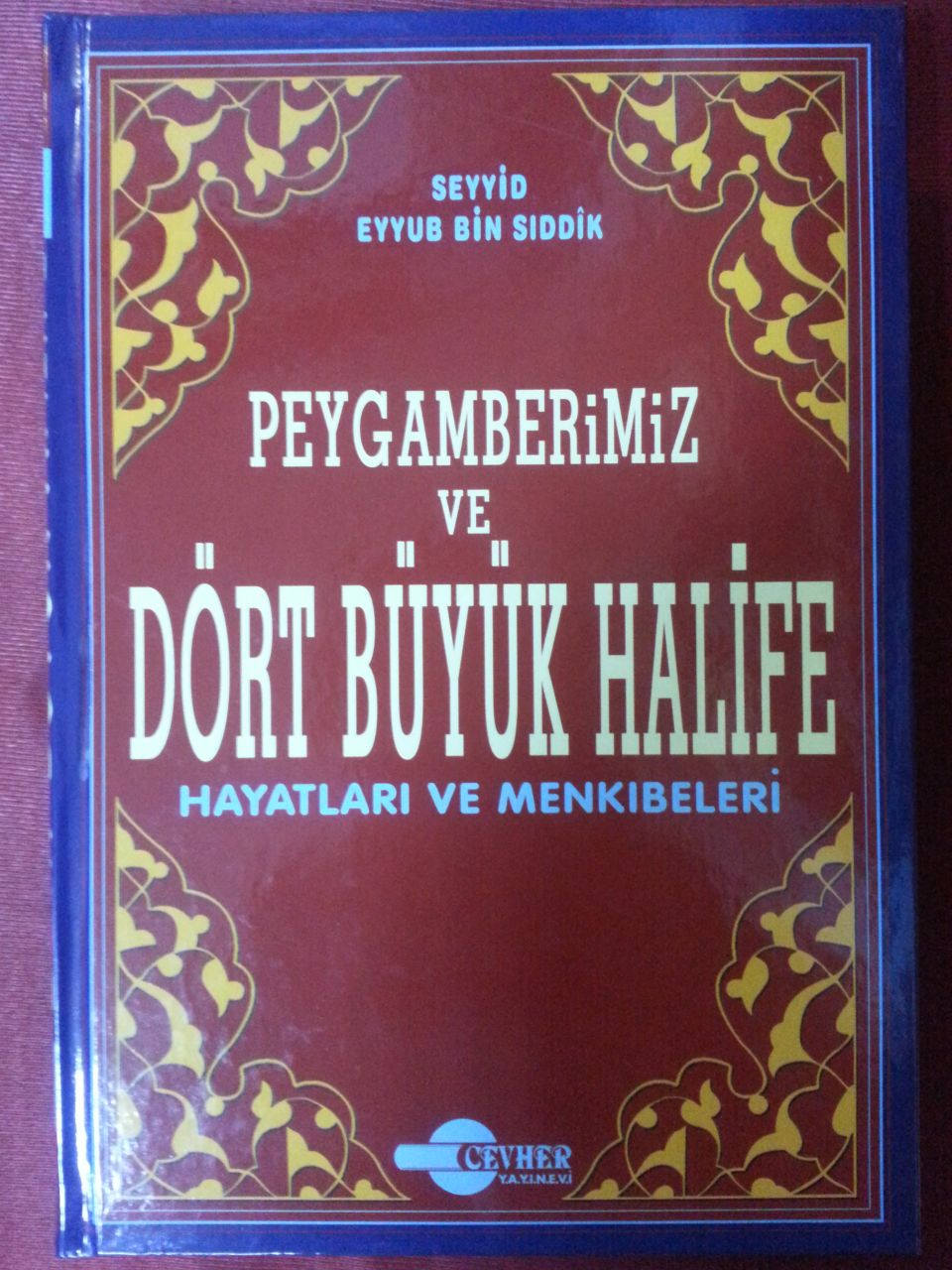 Peygamberimiz ve Dört Büyük Halife Hayatları ve Menkıbeleri, Seyyid Eyyüb bin Sıddık