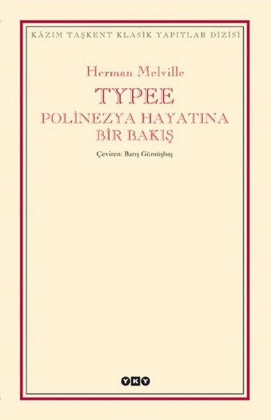 Typee Polinezya Hayatına Bir Bakış, Herman Melville