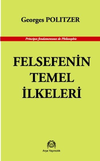 Felsefenin Temel İlkeleri, Georges Politzer, Arya Yayıncılık