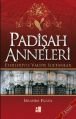 Padişah Anneleri -Eserleriyle Valide Sultanlar-