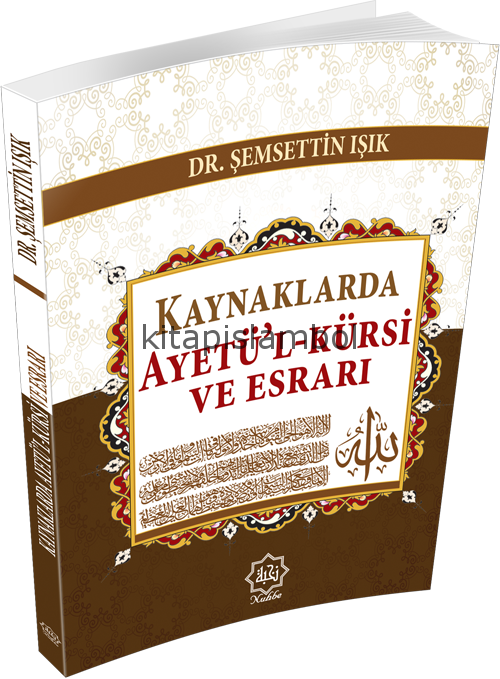 Kaynaklarda Ayetü'l-Kürsi ve Esrarı, Şemsettin Işık