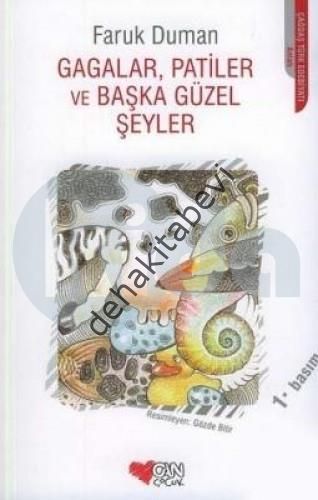 GAGALAR PATİLER VE BAŞKA GÜZEL ŞEYLER, Faruk Duman
