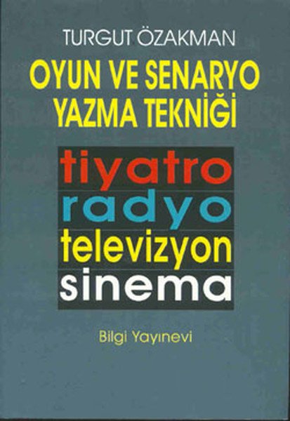 Oyun ve Senaryo Yazma Tekniği Tiyatro Radyo Televizyon Sinema, Turgut Özakman