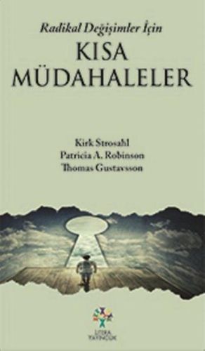Radikal Değişimler İçin Kısa Müdahaleler, Kirk Strosahl Patricia Robinson Thomas Gustavson