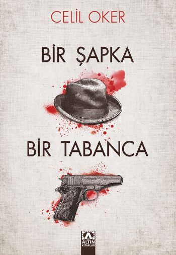 Bir Şapka Bir Tabanca, Celil Oker, Altın Kitaplar