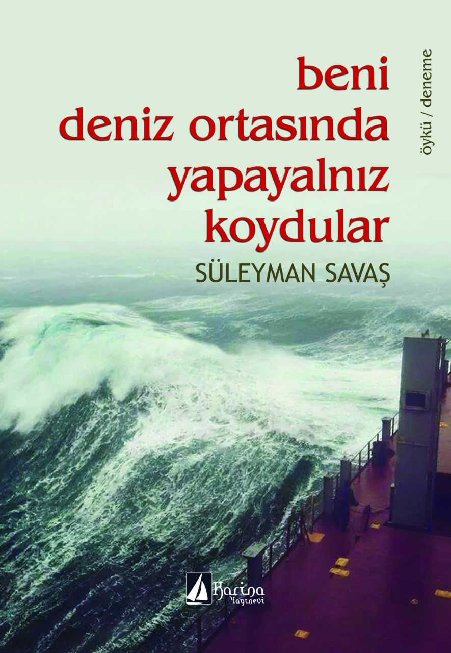 Beni Deniz Ortasında Yapayalnız Bıraktılar, Süleyman Savaş