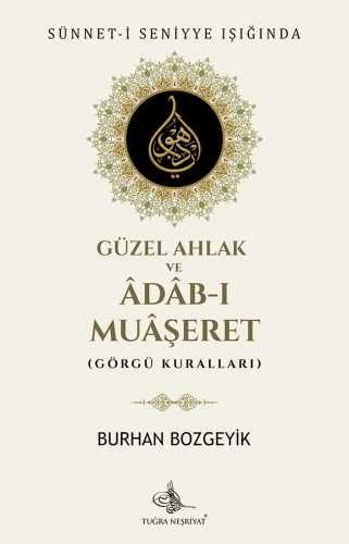 Güzel Ahlak Ve ADAB-I MUAŞERET (Görgü Kuralları), Burhan Bozgeyik