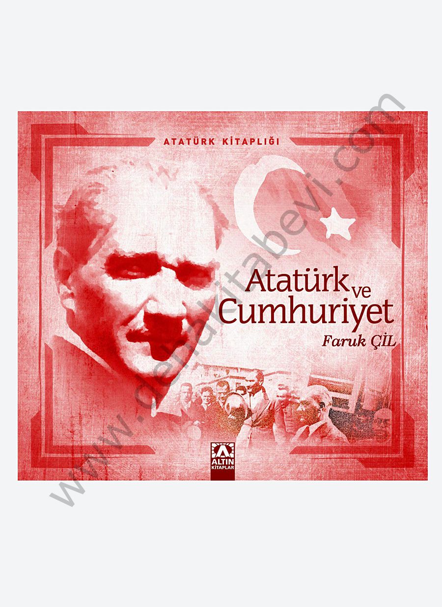 Atatürk ve Cumhuriyet - Faruk Çil