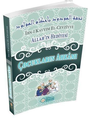 Allah'ın Hediyesi Çocukların Ahkamı, İbni Kayyım