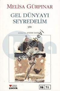 GEL DÜNYAYI SEYREDELİM, Melisa Gürpınar