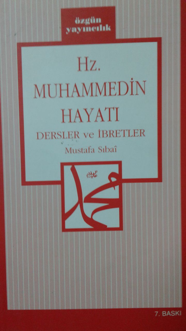 Hz. Muhammedin Hayatı Dersler ve İbretler, Mustafa Sibai