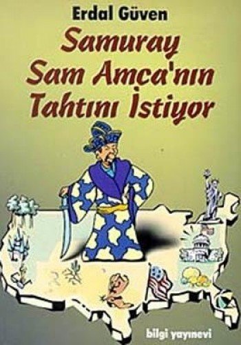 Samuray Sam Amcanın Tahtını İstiyor Yaşanmış Hikayelerle Japonya Gerçeği 3, Erdal Güven